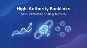 High Authority Backlinks & Safe Link Building Strategy