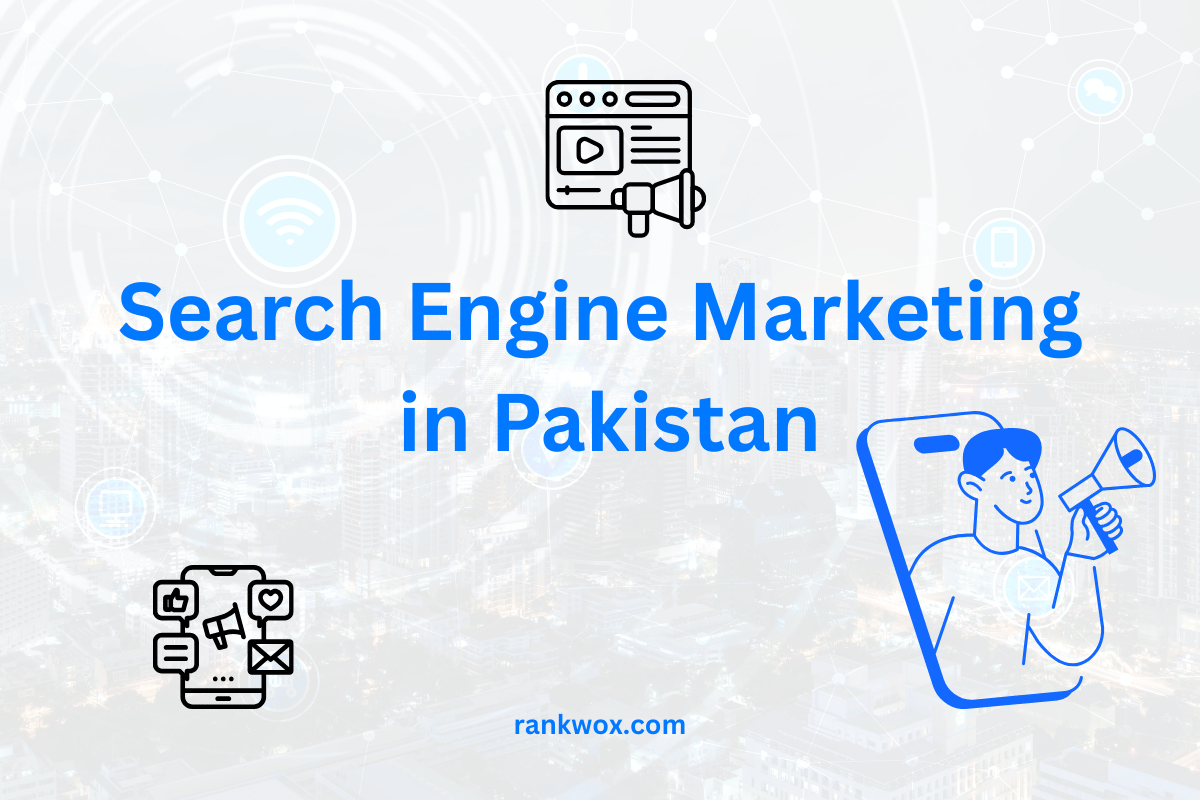 Search Engine Marketing in Pakistan​